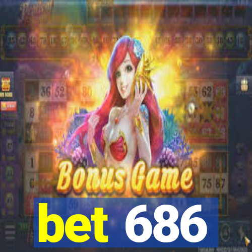 bet 686